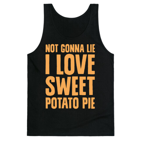 Not Gonna Lie I Love Sweet Potato Pie White Print Tank Top