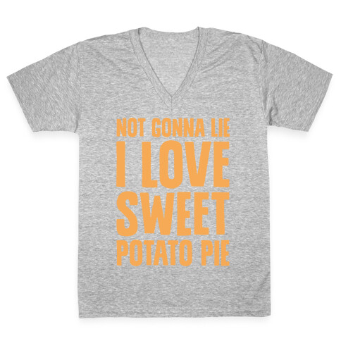 Not Gonna Lie I Love Sweet Potato Pie White Print V-Neck Tee Shirt