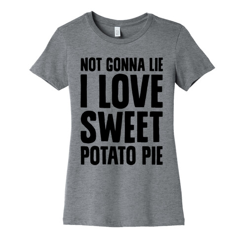 Not Gonna Lie I Love Sweet Potato Pie Womens T-Shirt