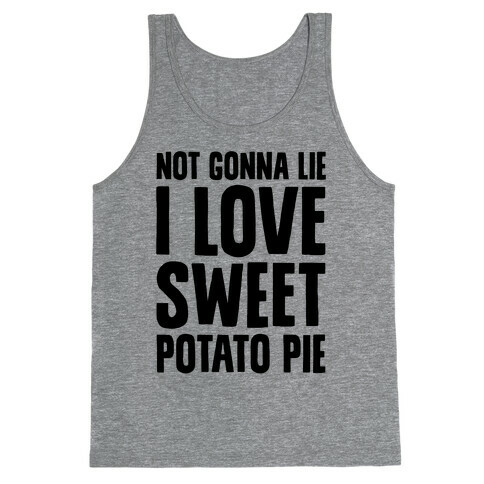 Not Gonna Lie I Love Sweet Potato Pie Tank Top