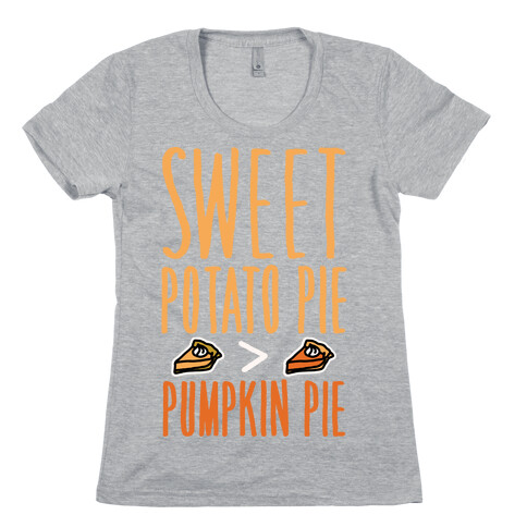 Sweet Potato Pie > Pumpkin Pie White Print Womens T-Shirt