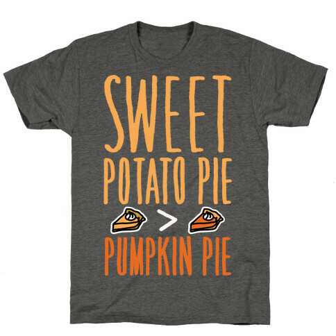 Sweet Potato Pie > Pumpkin Pie White Print T-Shirt