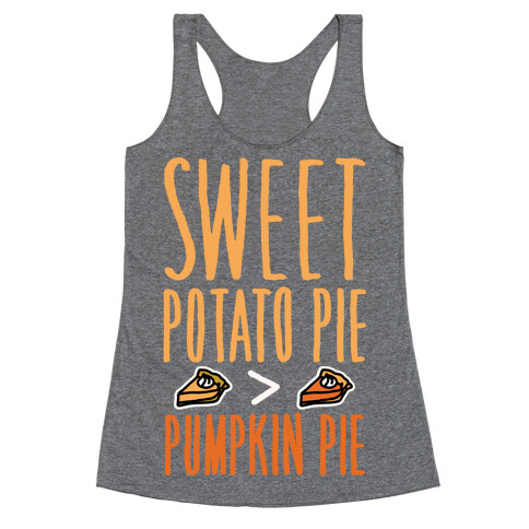 Sweet Potato Pie > Pumpkin Pie White Print Racerback Tank Top