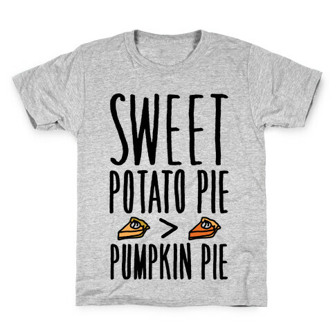 Sweet Potato Pie > Pumpkin Pie Kids T-Shirt