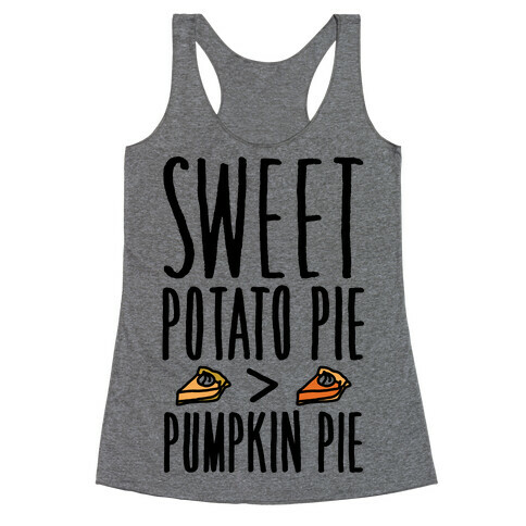 Sweet Potato Pie > Pumpkin Pie Racerback Tank Top