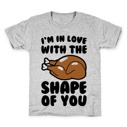 I'm In Love With The Shape of You Thanksgiving Parody Kids T-Shirt