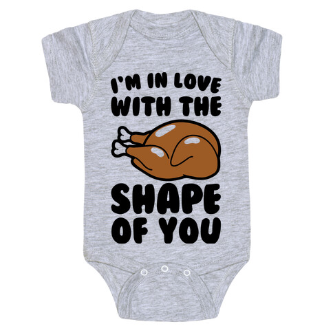 I'm In Love With The Shape of You Thanksgiving Parody Baby One-Piece