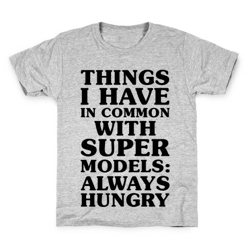 Things I have In Common With Supermodels Kids T-Shirt