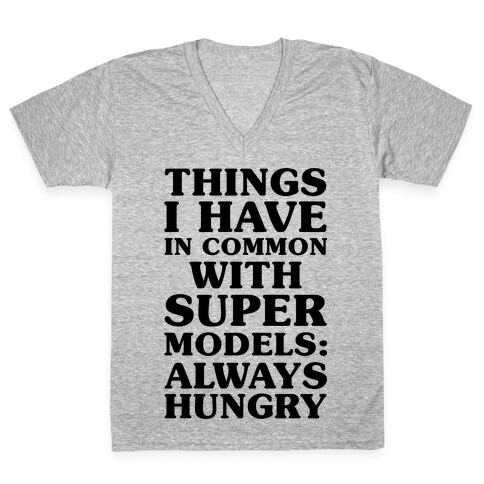 Things I have In Common With Supermodels V-Neck Tee Shirt