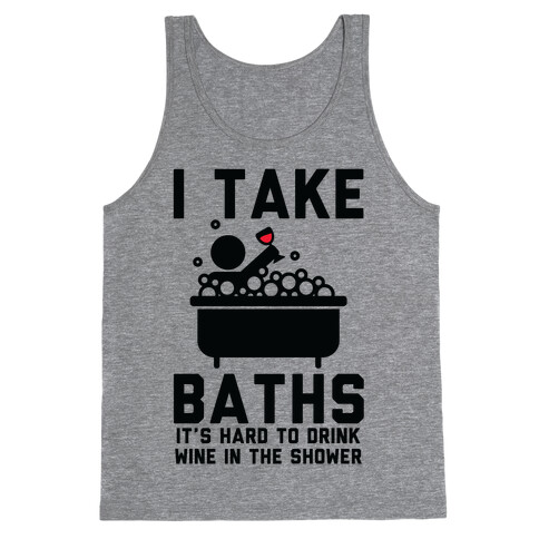 I Take Baths Tank Top