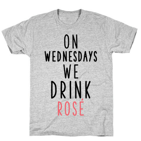 On Wednesdays We Drink Ros T-Shirt
