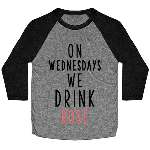 On Wednesdays We Drink Ros Baseball Tee