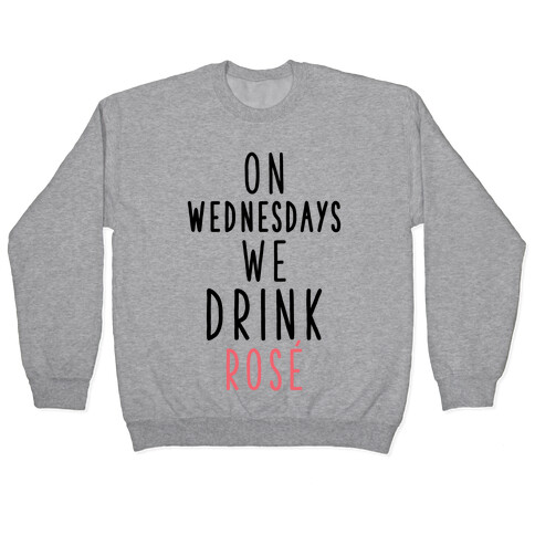 On Wednesdays We Drink Ros Pullover
