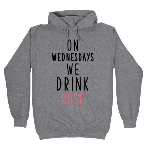 On Wednesdays We Drink Ros Hooded Sweatshirt