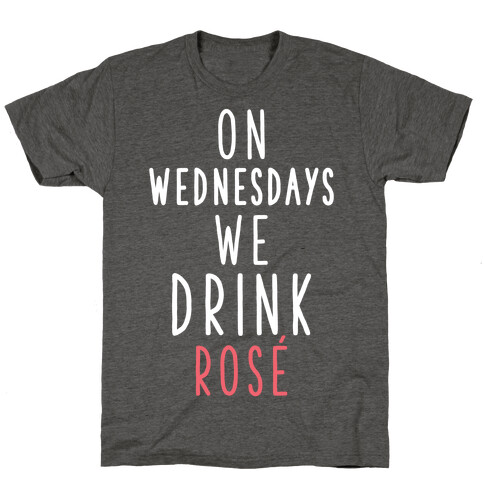 On Wednesdays We Drink Ros T-Shirt