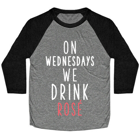 On Wednesdays We Drink Ros Baseball Tee