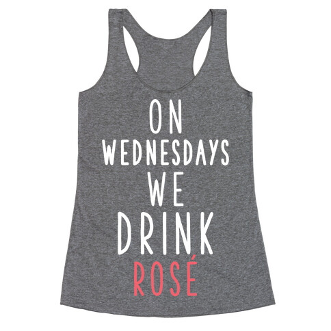 On Wednesdays We Drink Ros Racerback Tank Top