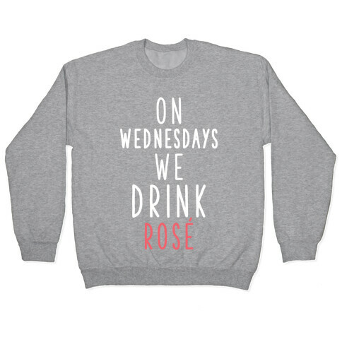 On Wednesdays We Drink Ros Pullover