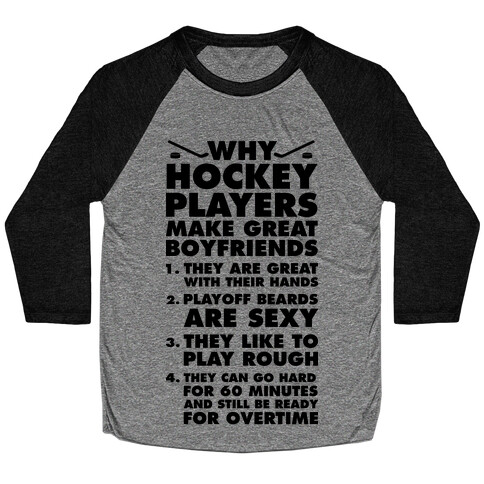 Why Hockey Players Make Great Boyfriends Baseball Tee