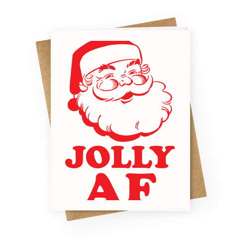 Jolly AF Greeting Card