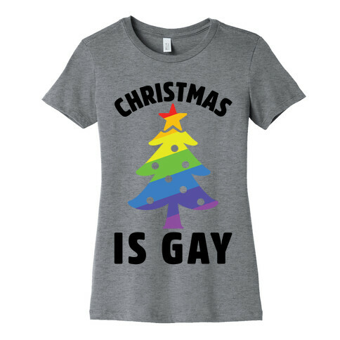 Christmas Is Gay Womens T-Shirt