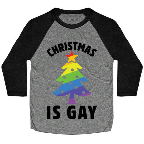 Christmas Is Gay Baseball Tee