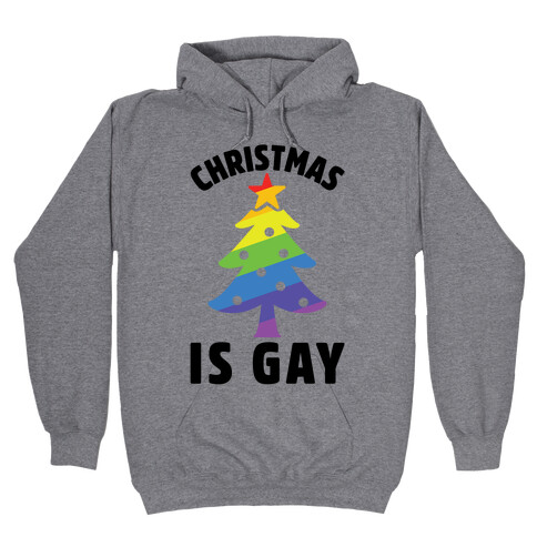 Christmas Is Gay Hooded Sweatshirt