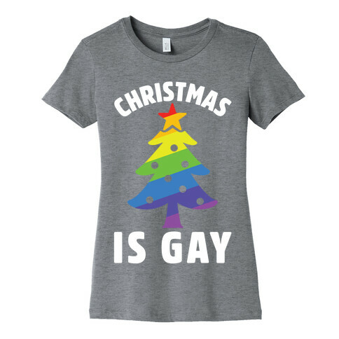 Christmas Is Gay Womens T-Shirt