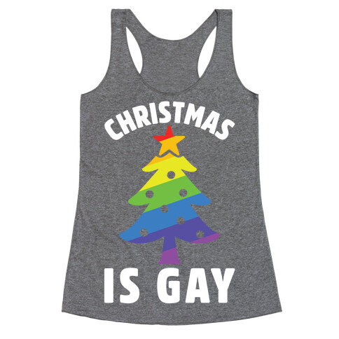 Christmas Is Gay Racerback Tank Top