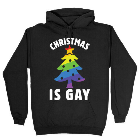 Christmas Is Gay Hooded Sweatshirt