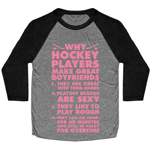 Why Hockey Players Make Great Boyfriends Baseball Tee