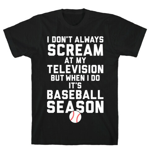 Baseball Season T-Shirt