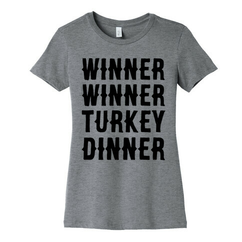 Winner Winner Turkey Dinner Womens T-Shirt