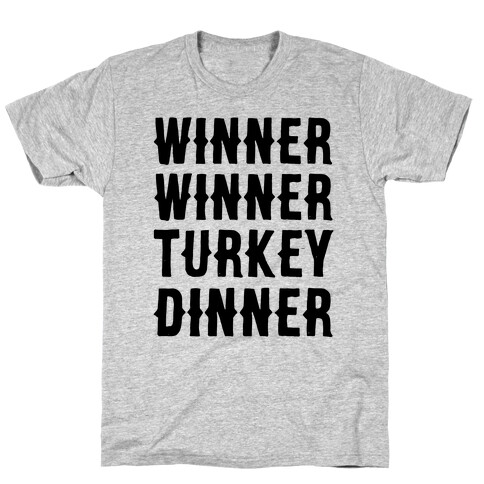 Winner Winner Turkey Dinner T-Shirt