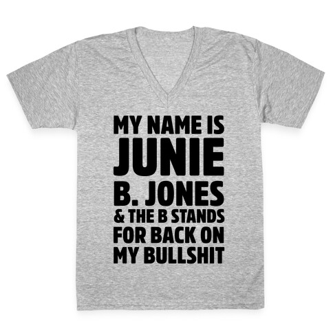 My Name is Junie B. Jones & The B Stands For Back On My Bullshit V-Neck Tee Shirt