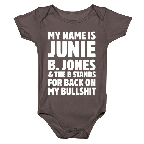 My Name Is Junie B. Jones and the B Stands For Back On My Bullshit Baby One-Piece