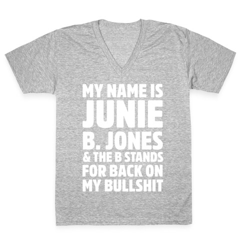 My Name Is Junie B. Jones and the B Stands For Back On My Bullshit V-Neck Tee Shirt