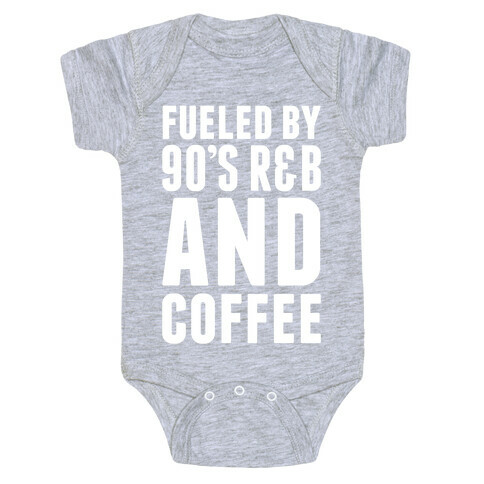 Fueled By 90's R&B and Coffee Baby One-Piece