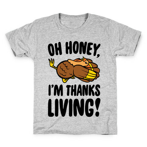 Oh Honey I'm Thanksliving Parody Kids T-Shirt