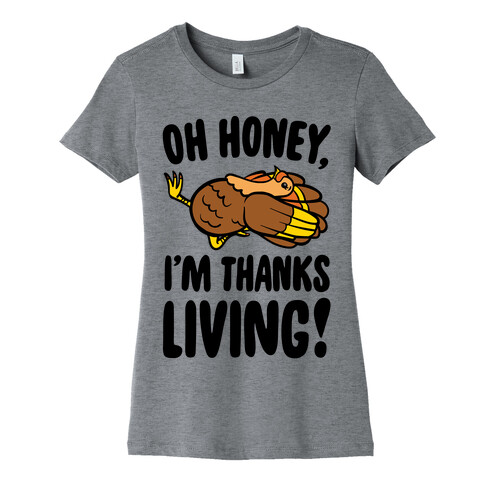 Oh Honey I'm Thanksliving Parody Womens T-Shirt
