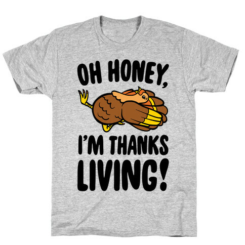 Oh Honey I'm Thanksliving Parody T-Shirt