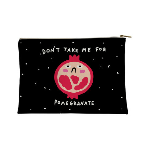 Don't Take Me For Pomegranate Accessory Bag