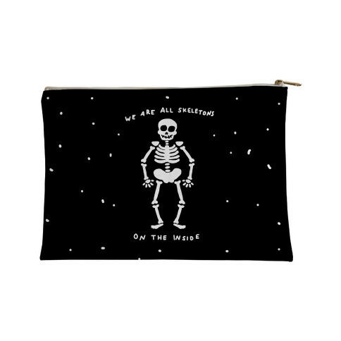 We Are All Skeletons On The Inside Accessory Bag