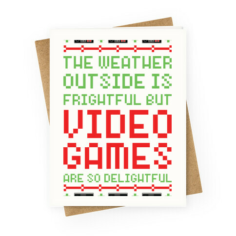 Video Games Are So Delightful Greeting Card
