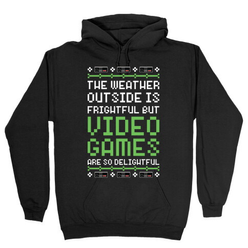 Video Games Are So Delightful Hooded Sweatshirt