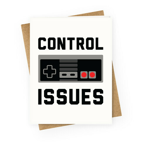 Control Issues Greeting Card