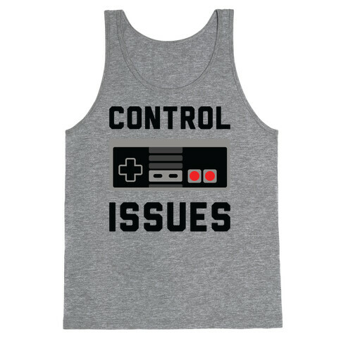 Control Issues Tank Top