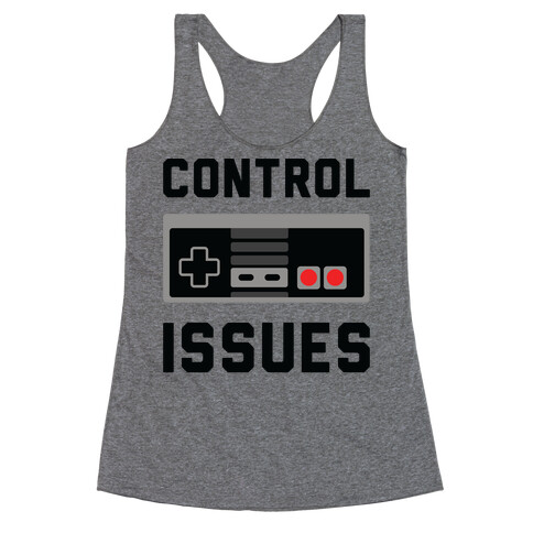 Control Issues Racerback Tank Top