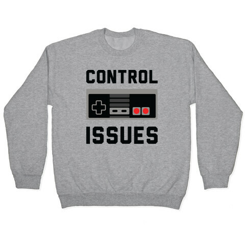 Control Issues Pullover