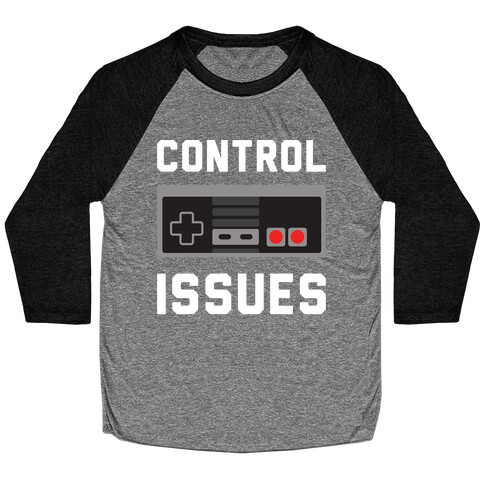 Control Issues Baseball Tee